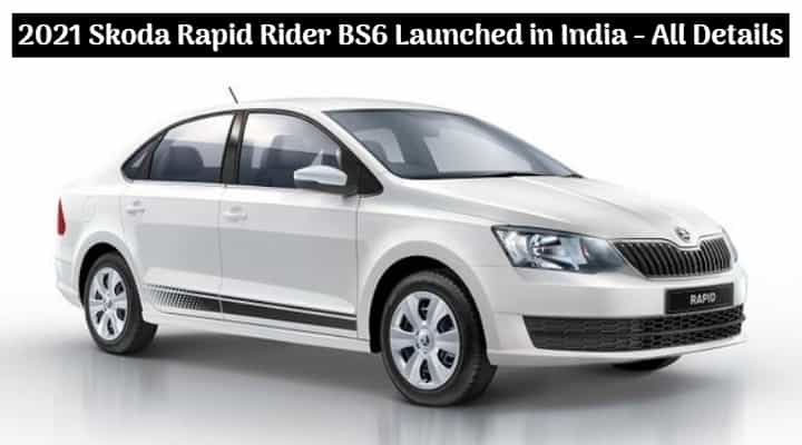 2021 Skoda Rapid Rider BS6 Re-Launched in India; Prices Hiked - Check Out All Details 2021 Skoda Rapid Rider BS6 Re-Launched in India; Prices Hiked - Check Out All Details
