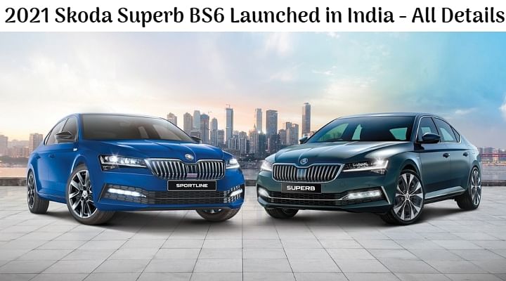 2021 Skoda Superb Launched in India; Price Starts at Rs 31.99 Lakhs - What's New?