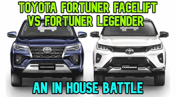 Toyota Fortuner Facelift Vs Fortuner Legender - What Should You Buy? Toyota Fortuner Facelift Vs Fortuner Legender - What Should You Buy?
