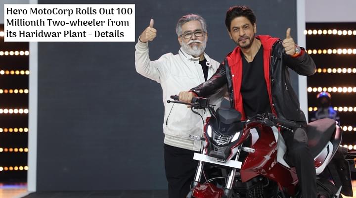 Hero MotoCorp Rolls Out 100 Millionth Two-wheeler with SRK; Six New Celebratory Edition Models Showcased - Details