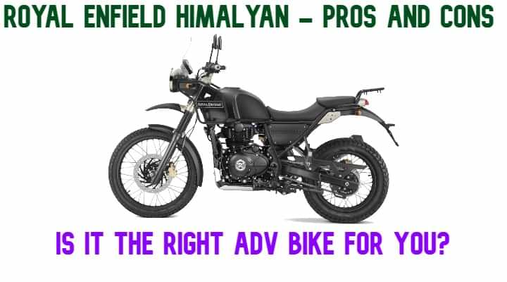 Pros and Cons of Royal Enfield Himalayan - Should You Buy It? Pros and Cons of Royal Enfield Himalayan - Should You Buy It?