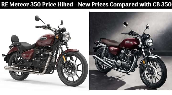 Royal Enfield Meteor 350 BS6 Price Hiked - New Price List vs Honda H'Ness CB 350