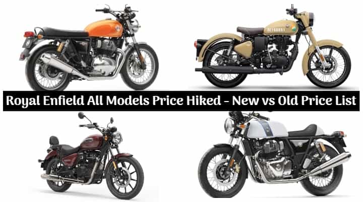 Royal Enfield All Motorcycles Price Hiked - Check Out The New vs Old Price List Royal Enfield All Motorcycles Price Hiked - Check Out The New vs Old Price List