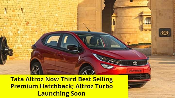 Tata Altroz Sales At 6600 Units - Becomes Third Best Selling Hatchback