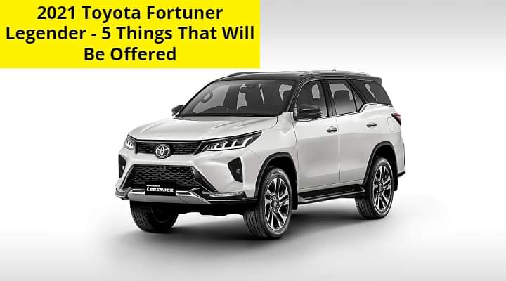 2021 Toyota Fortuner Legender Launch - Top 5 Things To Look Out For