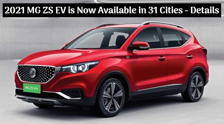 MG ZS EV is Now Available in 31 Cities - Check Out Is Your City in the List!