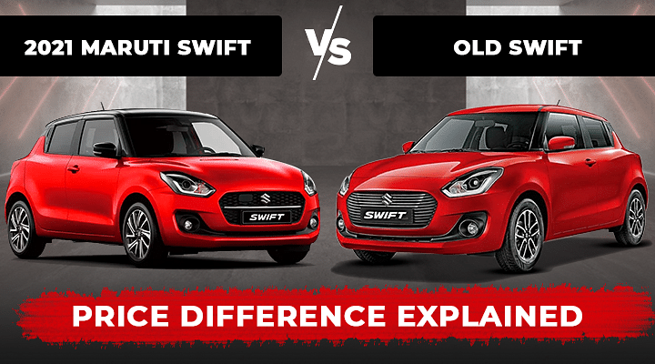 2021 Maruti Swift vs Old Swift - Variant Wise Price Difference Explained