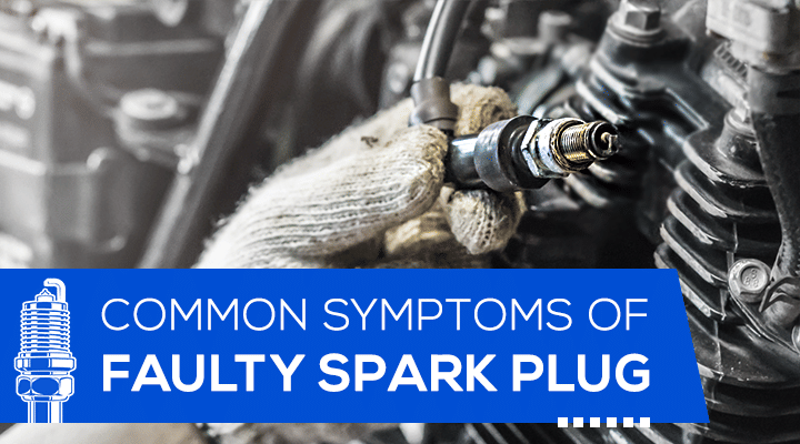 Common Symptoms Of A Faulty Spark Plug And How To Detect It Common Symptoms Of A Faulty Spark Plug And How To Detect It