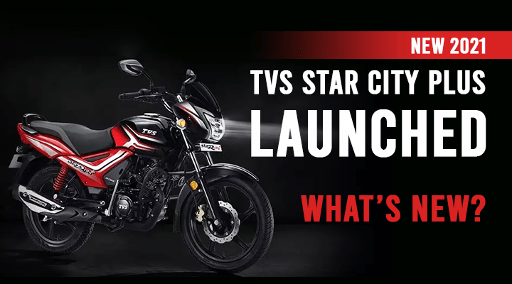 2021 TVS Star City Plus BS6 Launched in India - What's New? 2021 TVS Star City Plus BS6 Launched in India - What's New?