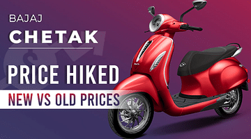 Bajaj Chetak Gets A Massive Price Hike - New vs Old Price List