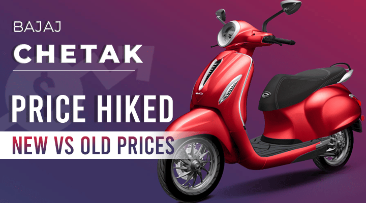 Bajaj Chetak Gets A Massive Price Hike - New vs Old Price List Bajaj Chetak Gets A Massive Price Hike - New vs Old Price List