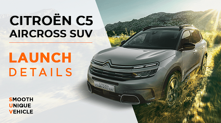 Citroen C5 Aircross To Be Launched in India On This Date - Launch Details