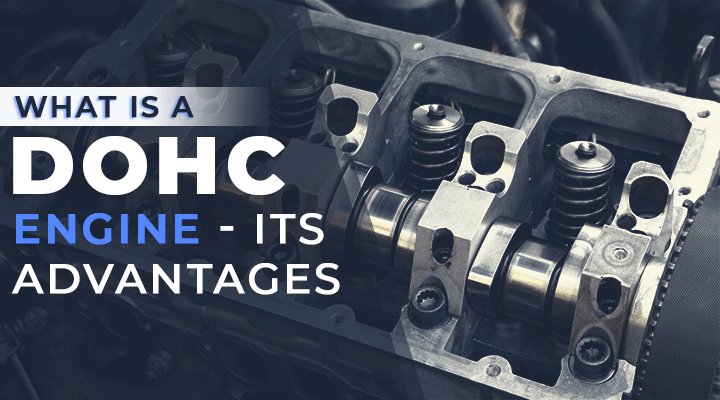 What is a DOHC Engine - Its Advantages and What Makes It So Popular? What is a DOHC Engine - Its Advantages and What Makes It So Popular?