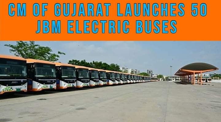 CM of Gujarat Launches 50 JBM Electric Buses In Ahmedabad CM of Gujarat Launches 50 JBM Electric Buses In Ahmedabad