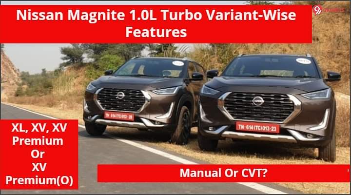 Nissan Magnite 1.0L Turbo Variant-Wise Features - Which One To Pick?