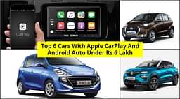 Top 6 Cars That Comes With Apple CarPlay/Android Auto Under Rs 6 Lakh