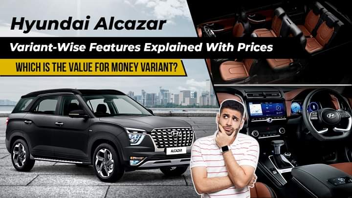 Hyundai Alcazar Variants And Their Features II Value For Money Variant