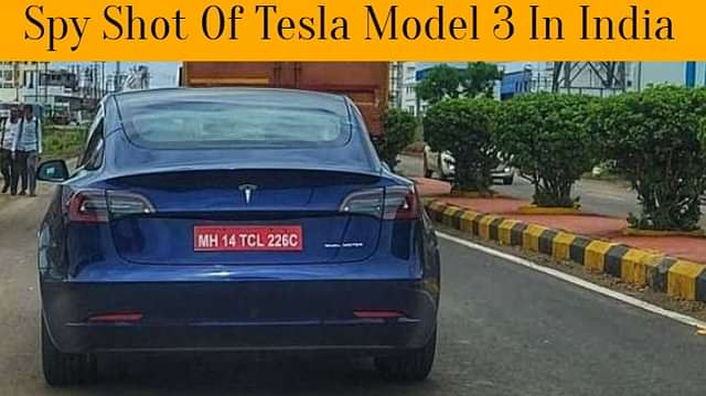 Check Out The Spy Shot Of The Tesla Model 3 Spotted In India