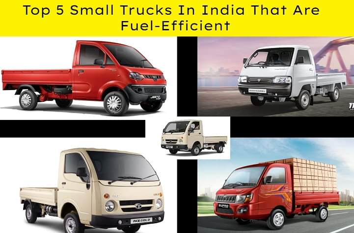 Check Out Top 5 Small Trucks In India That Are Fuel-Efficient