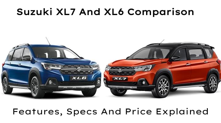 Suzuki XL7 vs Maruti XL6 Comparison: Features, Specs And Price Explained