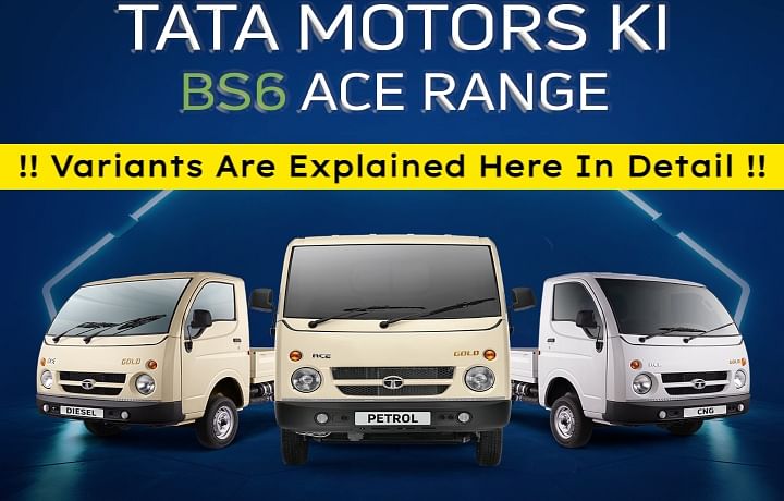 Tata Ace Gold Variants Explained In Detail