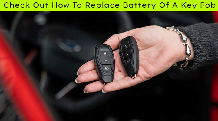 Here's How to Replace Keyless Remote Battery Of Your Car