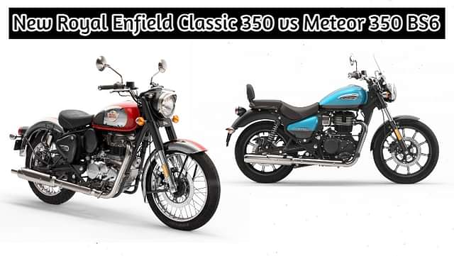 2021 Royal Enfield Classic 350 vs Meteor 350 BS6 - Which One To Choose?