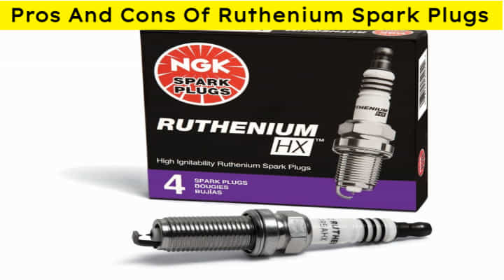 What Are Ruthenium Spark Plugs? Let Us Discuss Pros & Cons What Are Ruthenium Spark Plugs? Let Us Discuss Pros & Cons