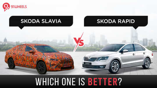 Skoda Slavia Vs Skoda Rapid - Which One Is Better? Skoda Slavia Vs Skoda Rapid - Which One Is Better?
