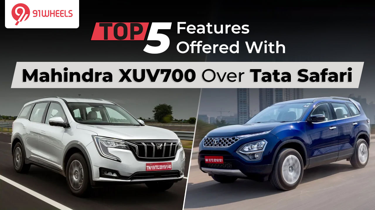 Top 5 Mahindra XUV700 Features That Are Not Available With Tata Safari