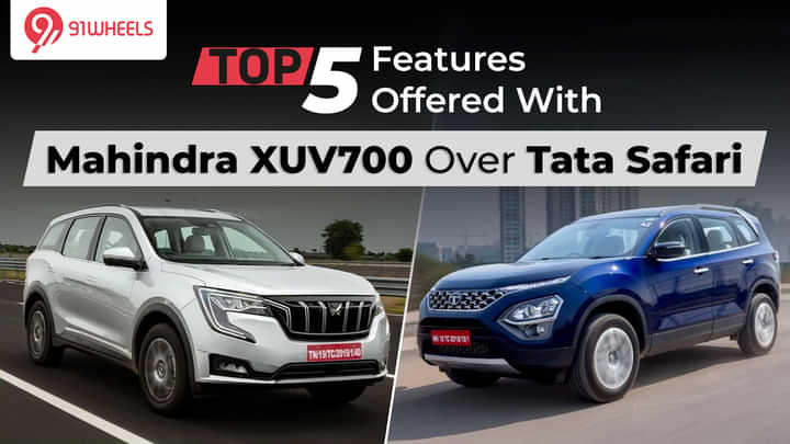 Top 5 Mahindra XUV700 Features That Are Not Available With Tata Safari Top 5 Mahindra XUV700 Features That Are Not Available With Tata Safari