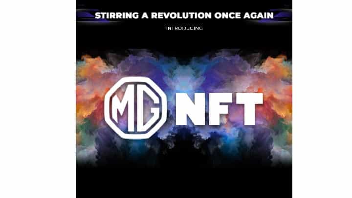 MG Motor India Becomes 1st Carmaker In India to Launch NFT MG Motor India Becomes 1st Carmaker In India to Launch NFT