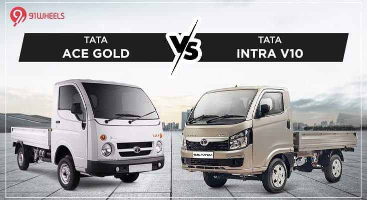 Tata Ace Gold Vs Tata Intra V10 - Detailed Spec Comparison