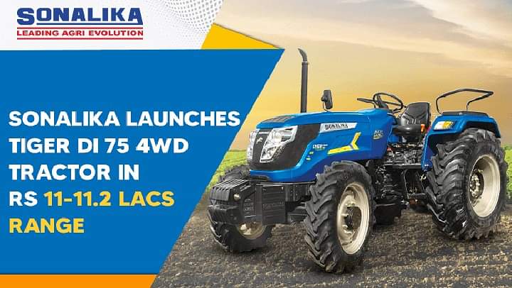 For Kisan Divas, Sonalika Launches Two New Tractors Tiger DI 75 & DI 65