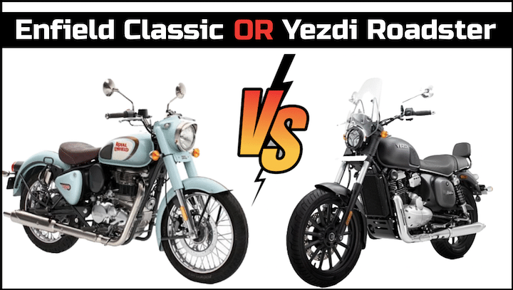 Yezdi Roadster vs Royal Enfield Classic 350 -  Spec Sheet Comparison