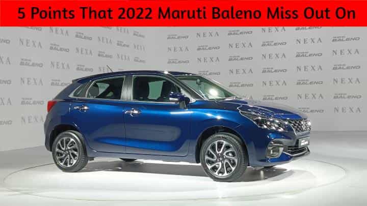 What Does 2022 Maruti Baleno Miss Out On? Top 5 Points What Does 2022 Maruti Baleno Miss Out On? Top 5 Points