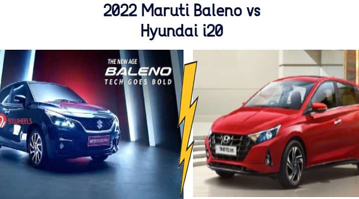 2022 Maruti Baleno Vs Hyundai i20 - Specifications And Features