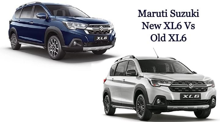 Maruti Suzuki New XL6 Vs Old - Know The Differences