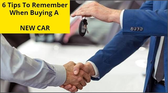 Buying A New Car In India? Here Are 6 Quick Tips...