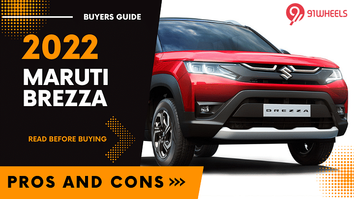2022 Maruti Suzuki Brezza Pros & Cons Including Reasons To Buy