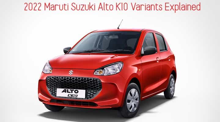 2022 Maruti Suzuki Alto K10 Variants Explained - Which One To Choose? 2022 Maruti Suzuki Alto K10 Variants Explained - Which One To Choose?