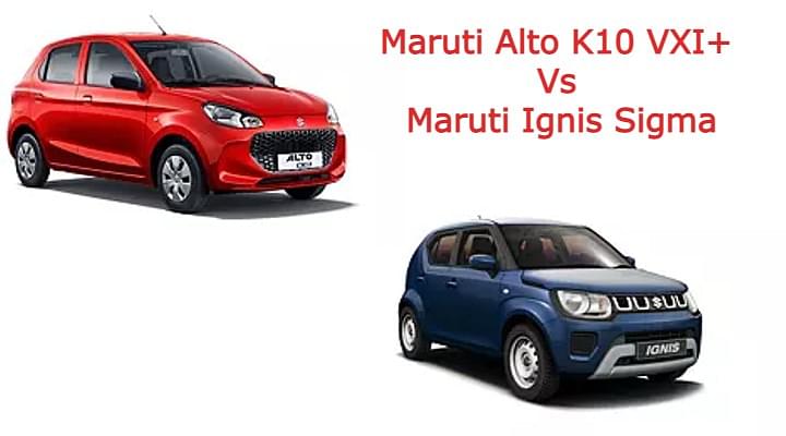 Maruti Alto K10 VXI Plus Vs Maruti Ignis Sigma - Which Is  A Better Option?