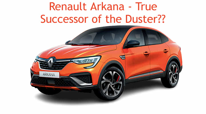 Here's why the Renault Arkana will be the perfect successor to the Duster Here's why the Renault Arkana will be the perfect successor to the Duster