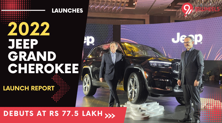 2022 Jeep Grand Cherokee SUV Launched In India At Rs 77.50 Lakh 2022 Jeep Grand Cherokee SUV Launched In India At Rs 77.50 Lakh