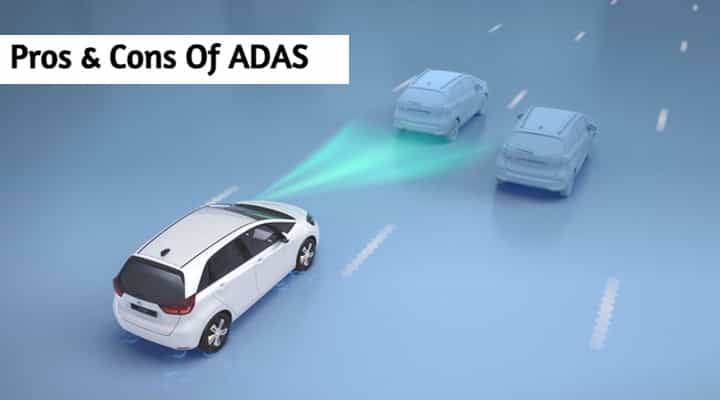 Pros & Cons Of Advanced Driver Assistance Systems (ADAS) Pros & Cons Of Advanced Driver Assistance Systems (ADAS)