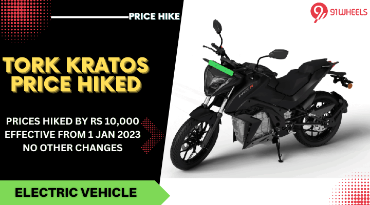 Now Pay More For Tork Kratos Electric Bike - Prices Hiked Up To Rs 10k Now Pay More For Tork Kratos Electric Bike - Prices Hiked Up To Rs 10k