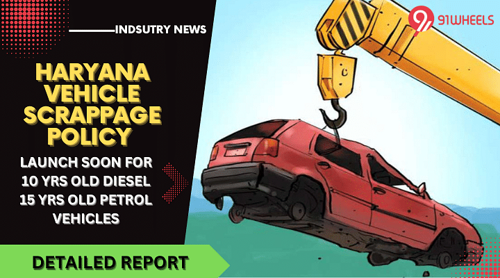 Haryana Vehicle Scrappage Policy 2022 To Launch Soon - Read Details