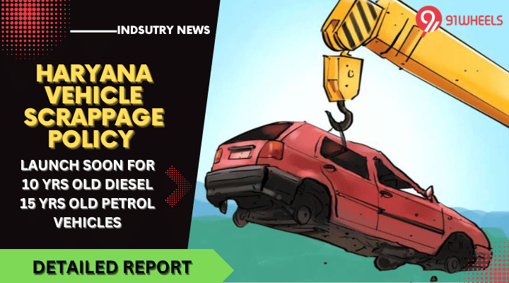 Haryana Vehicle Scrappage Policy 2022 To Launch Soon - Read Details