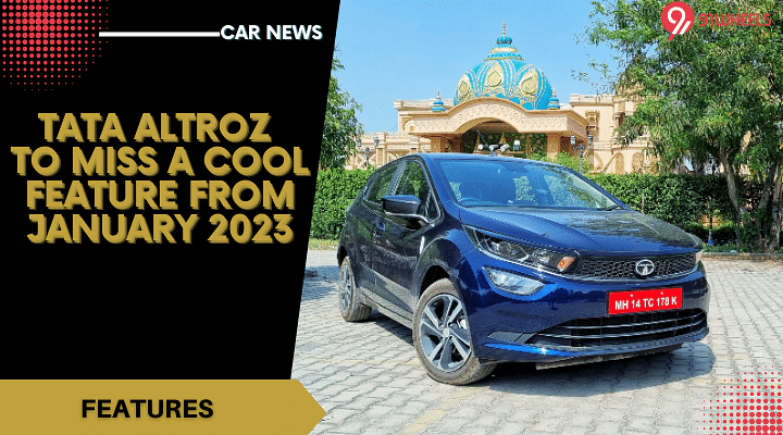 Tata Altroz To Miss Out A Cool Feature From January 2023 - Check Details