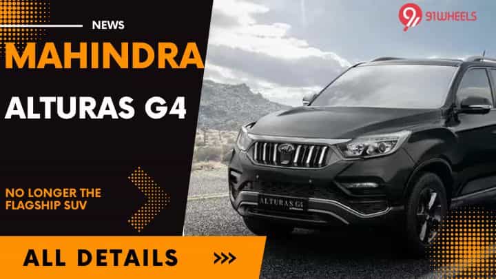 Mahindra Alturas G4 Finally Bids Goodbye; XUV700 Is Now The Flagship SUV Mahindra Alturas G4 Finally Bids Goodbye; XUV700 Is Now The Flagship SUV